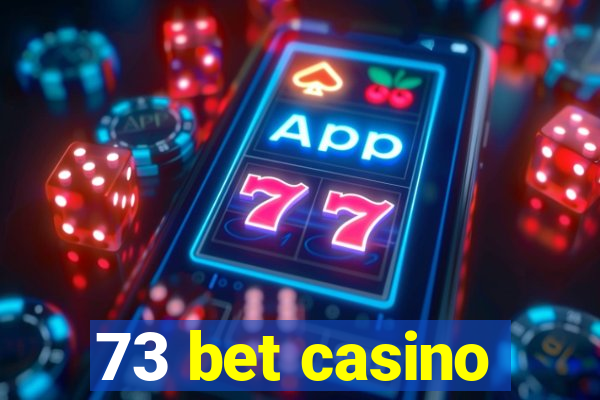 73 bet casino